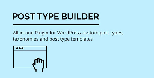 CodeCanyon - Post Type Builder v1.0.7 - WordPress Custom Post Types - 11833291