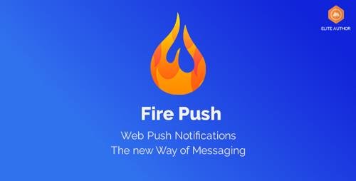 CodeCanyon - Fire Push v1.1.1 - WordPress HTML Web Push Notifications - 22370821