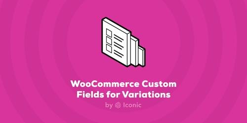 IconicWP - Custom Fields for Variations Premium v1.2.0