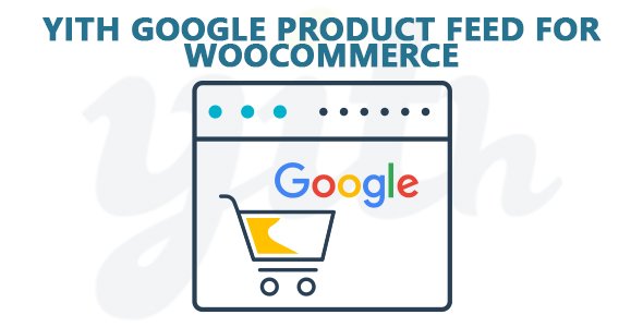 YiThemes - YITH Google Product Feed for WooCommerce Premium v1.1.20