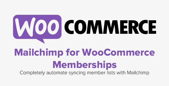 WooCommerce - MailChimp for WooCommerce Memberships v1.4.0