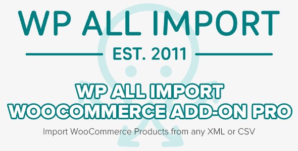 WP All Import - WooCommerce Add-On Pro v3.2.7 - Import WooCommerce Products from any XML or CSV