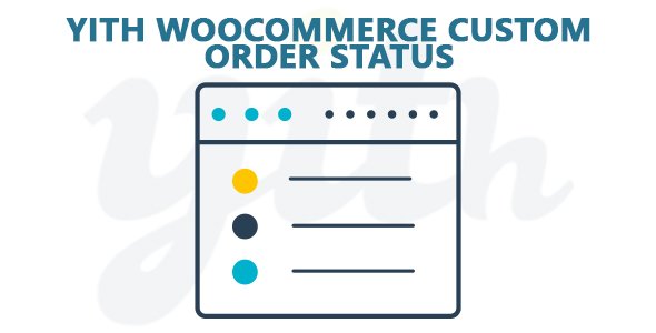 YiThemes - YITH WooCommerce Custom Order Status Premium v1.2.9