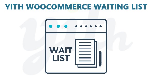 YiThemes - YITH WooCommerce Waiting List Premium v1.9.6