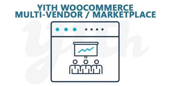 YiThemes - YITH WooCommerce Multi Vendor / MarketPlace Premium v3.7.8