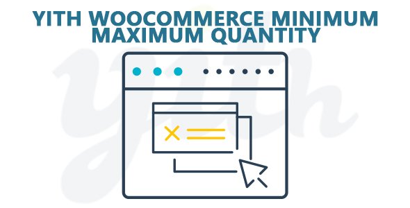 YiThemes - YITH WooCommerce Minimum Maximum Quantity Premium v1.6.3