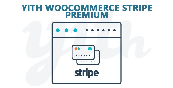 YiThemes - YITH WooCommerce Stripe Premium v2.1.2