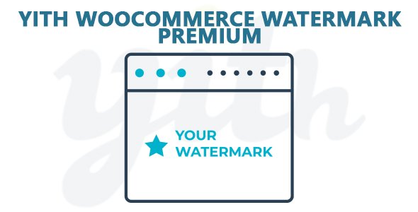 YiThemes - YITH WooCommerce Watermark Premium v1.2.15
