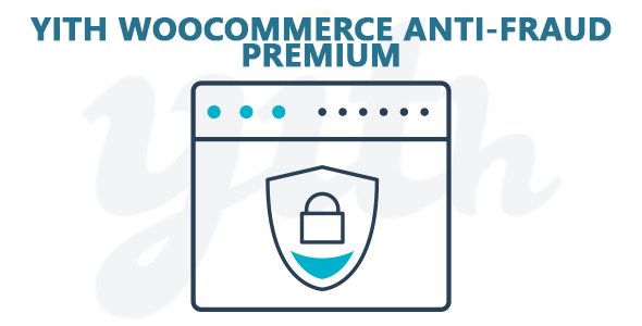 YiThemes - YITH WooCommerce Anti-Fraud Premium v1.4.0