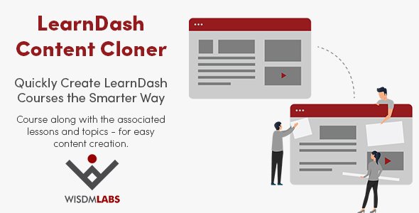 WisdmLabs - LearnDash Content Cloner v1.2.9.3 - Quickly Create LearnDash Courses the Smarter Way - NULLED