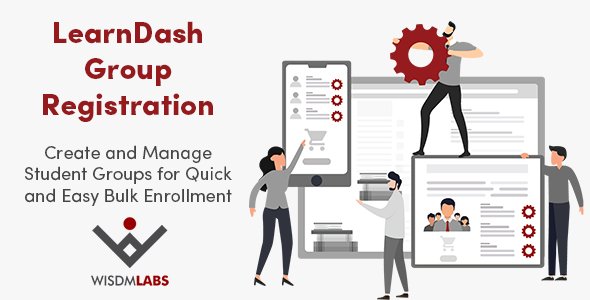 WisdmLabs - LearnDash Group Registration v4.1.5 - Create and Manage Student Groups for Quick and Easy Bulk Enrollment - NULLED