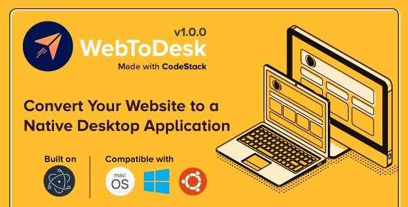 CodeCanyon - WebToDesk v1.0.0 - Convert Your Website to a Native Desktop Application - 26454750