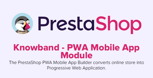 Knowband - PWA Mobile App v1.0.4  - PrestaShop Module