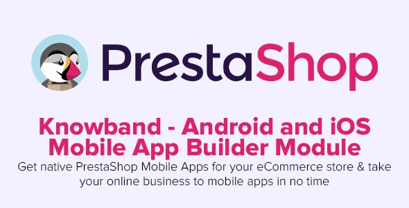 Knowband - Android and iOS Mobile App Builder v2.2.2 - PrestaShop Module