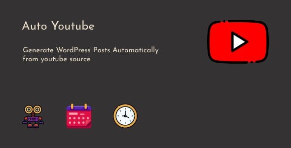 CodeCanyon - Auto Youtube v1.0.6 - WordPress Youtube Video Scraper Plugin - 27415861