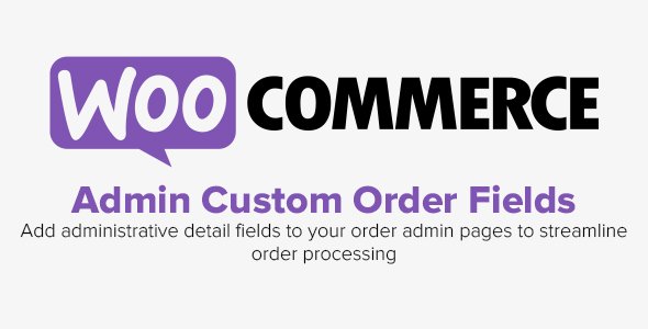 WooCommerce - Admin Custom Order Fields v1.15.1